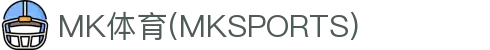MK体育App下载入口|MK体育